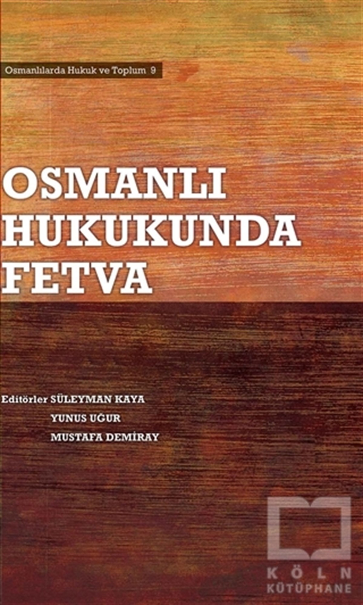 KolektifOsmanlı TarihiOsmanlı Hukukunda Fetva