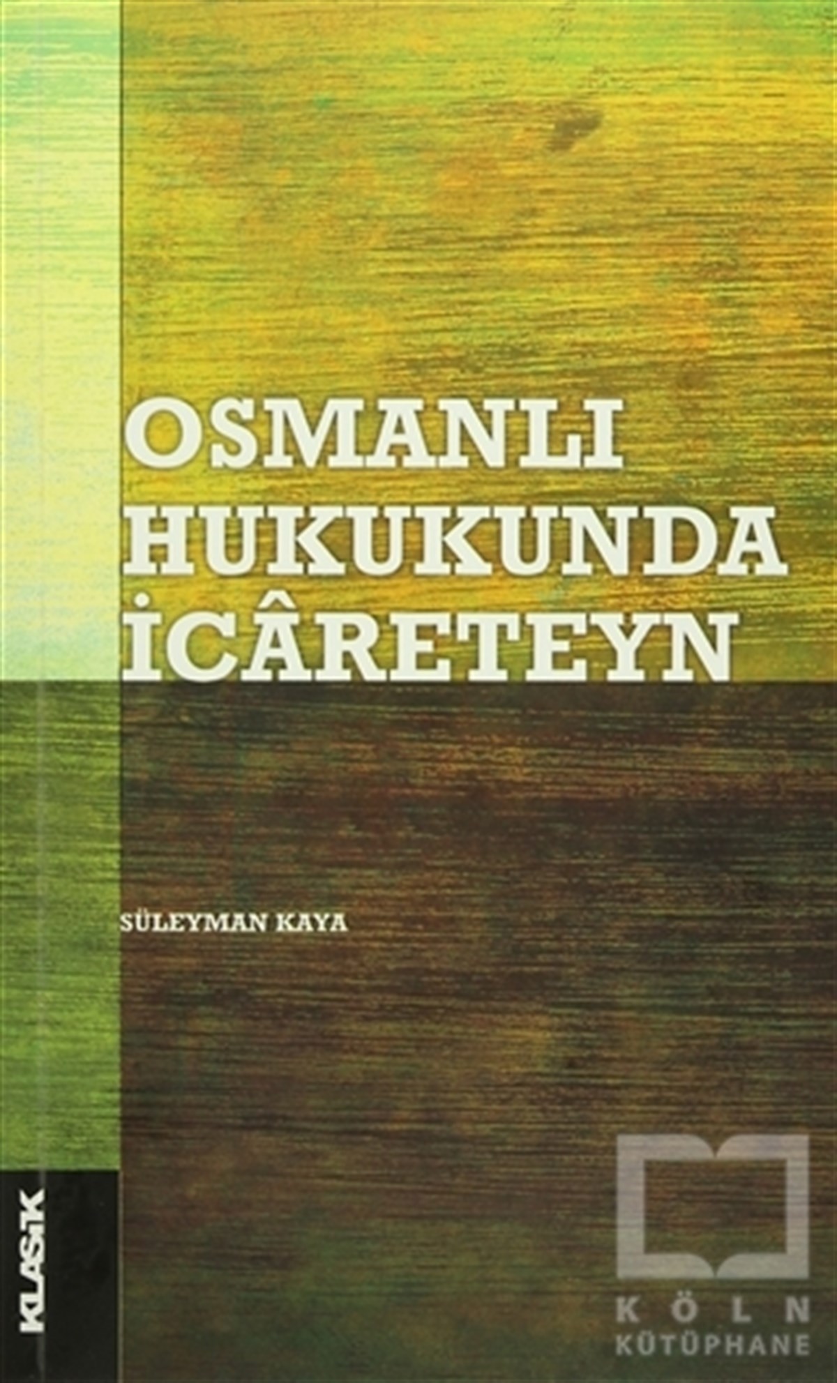 Süleyman KayaOsmanlı TarihiOsmanlı Hukukunda İcareteyn