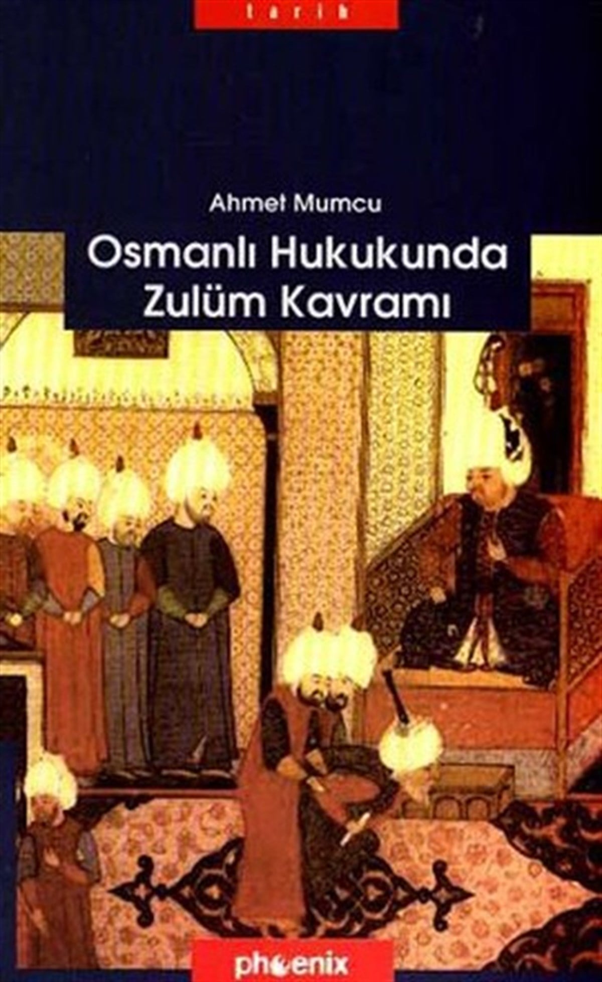 Ceren ÇıkınOsmanli TarihiOsmanlı Hukukunda Zulüm Kavramı