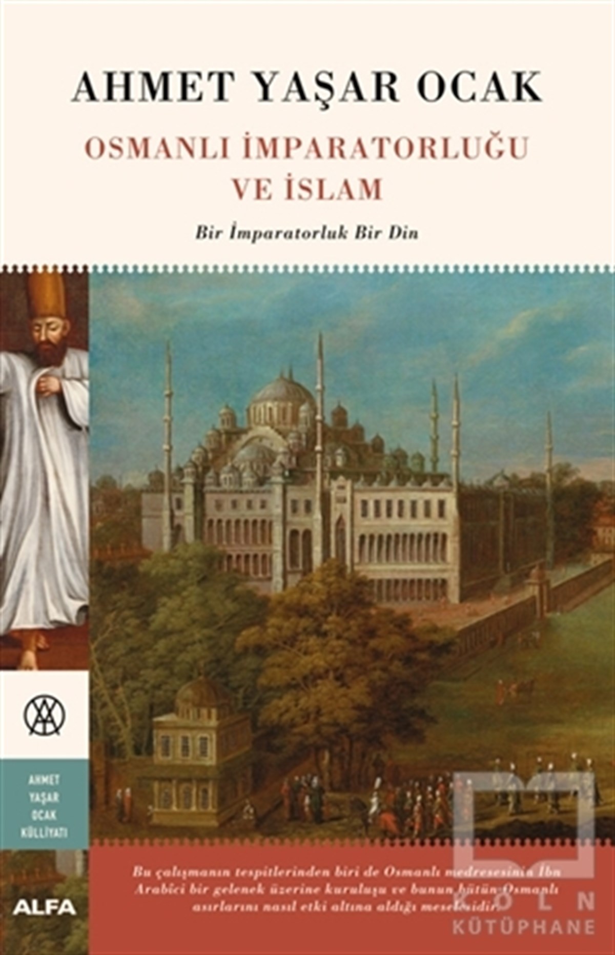 Ahmet Yaşar Ocakİslami Araştırma ve İnceleme KitaplarıOsmanlı İmparatorluğu ve İslam (Ciltli)