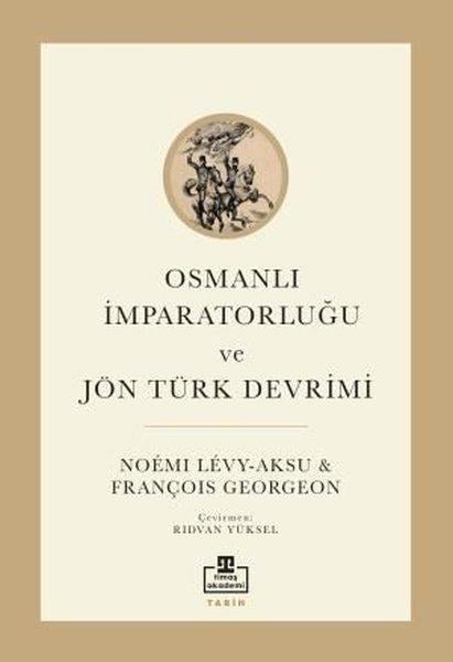 François GeorgeonOsmanli TarihiOsmanlı İmparatorluğu ve Jön Türk Devrimi