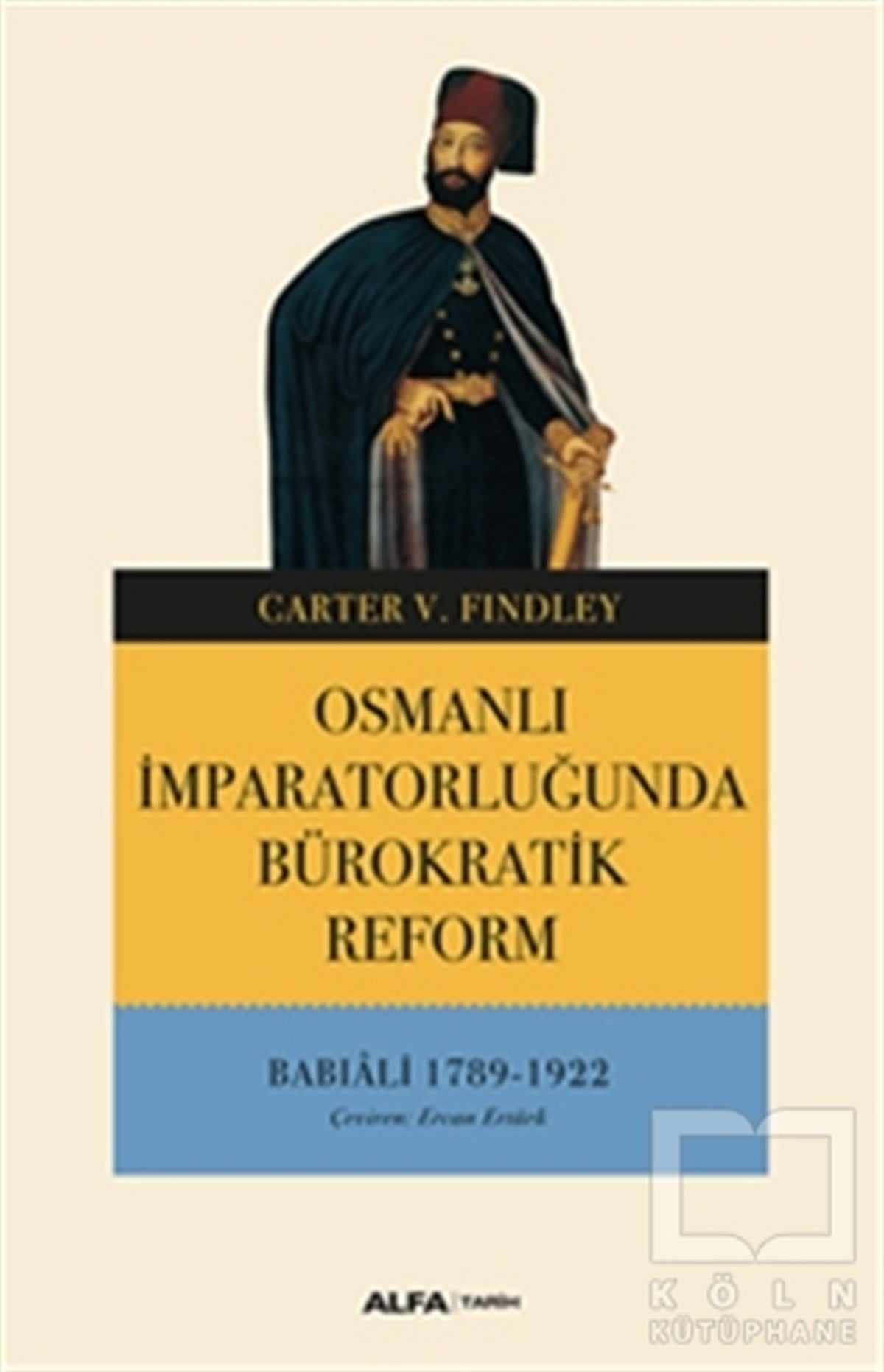 Carter V. FindleyOsmanlı TarihiOsmanlı İmparatorluğunda Bürokratik Reform