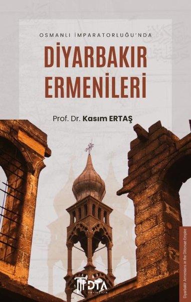 Kasım ErtaşEtnolojiOsmanlı İmparatorluğu'nda Diyarbakır Ermenileri