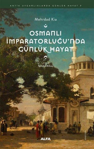 Mehrdad KiaDünya TarihiOsmanlı İmparatorluğu'nda Günlük Hayat - Antik Uygarlıklarda Günlük Hayat 7
