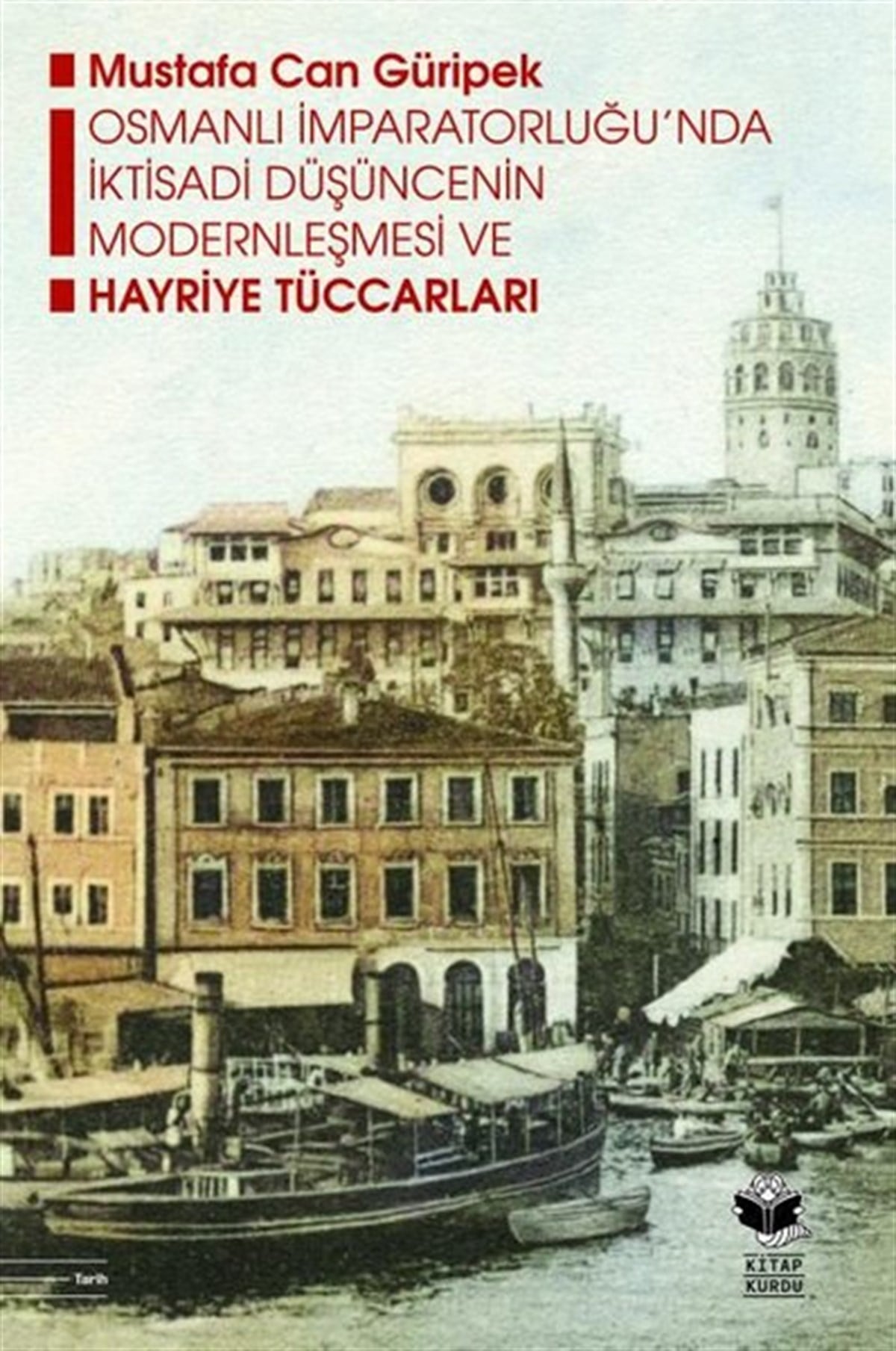 Mustafa Can GüripekOsmanli TarihiOsmanlı İmparatorluğu'nda İktisadi Düşüncenin Modernleşmesi ve Hayriye Tüccarları