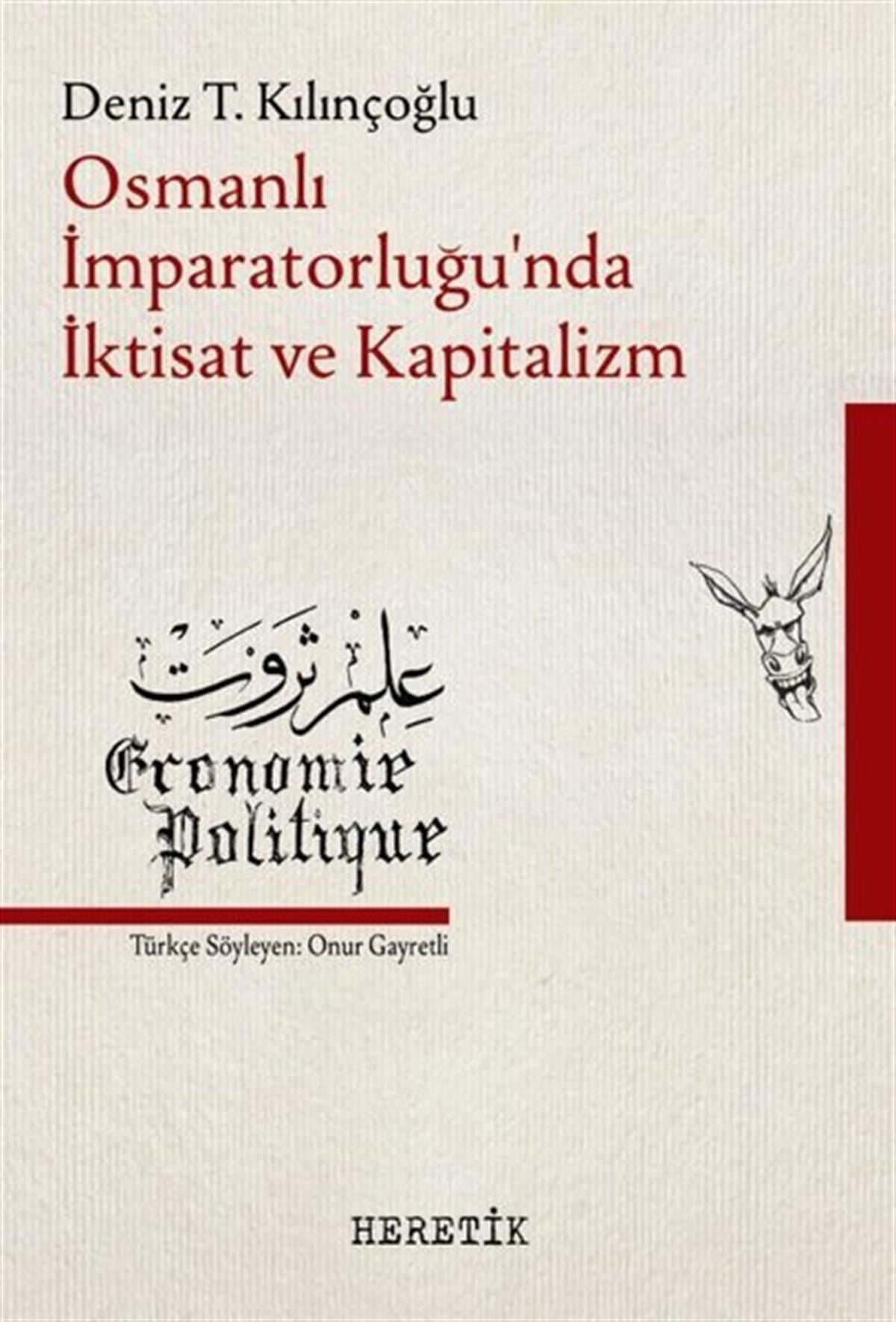 Deniz T. KılınçoğluOsmanli TarihiOsmanlı İmparatorluğu'nda İktisat ve Kapitalizm