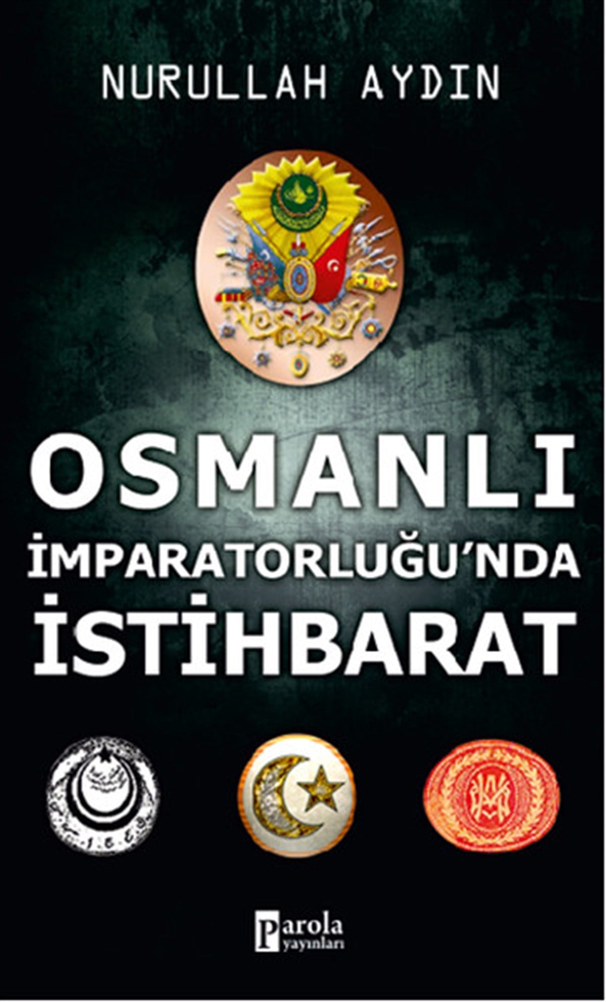 Ahmet ÜzümcüoğluOsmanli TarihiOsmanlı İmparatorluğu'nda İstihbara