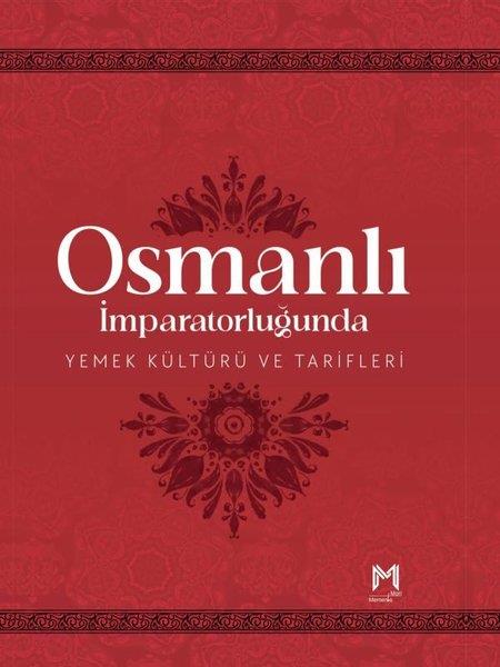 Kemal KüpeliGastronomiOsmanlı İmparatorluğunda Yemek Kültürü ve Tarifleri