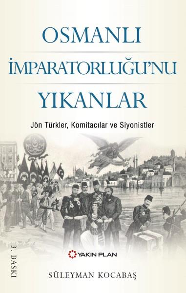 Süleyman KocabaşOsmanli TarihiOsmanlı İmparatorluğu'nu Yıkanlar