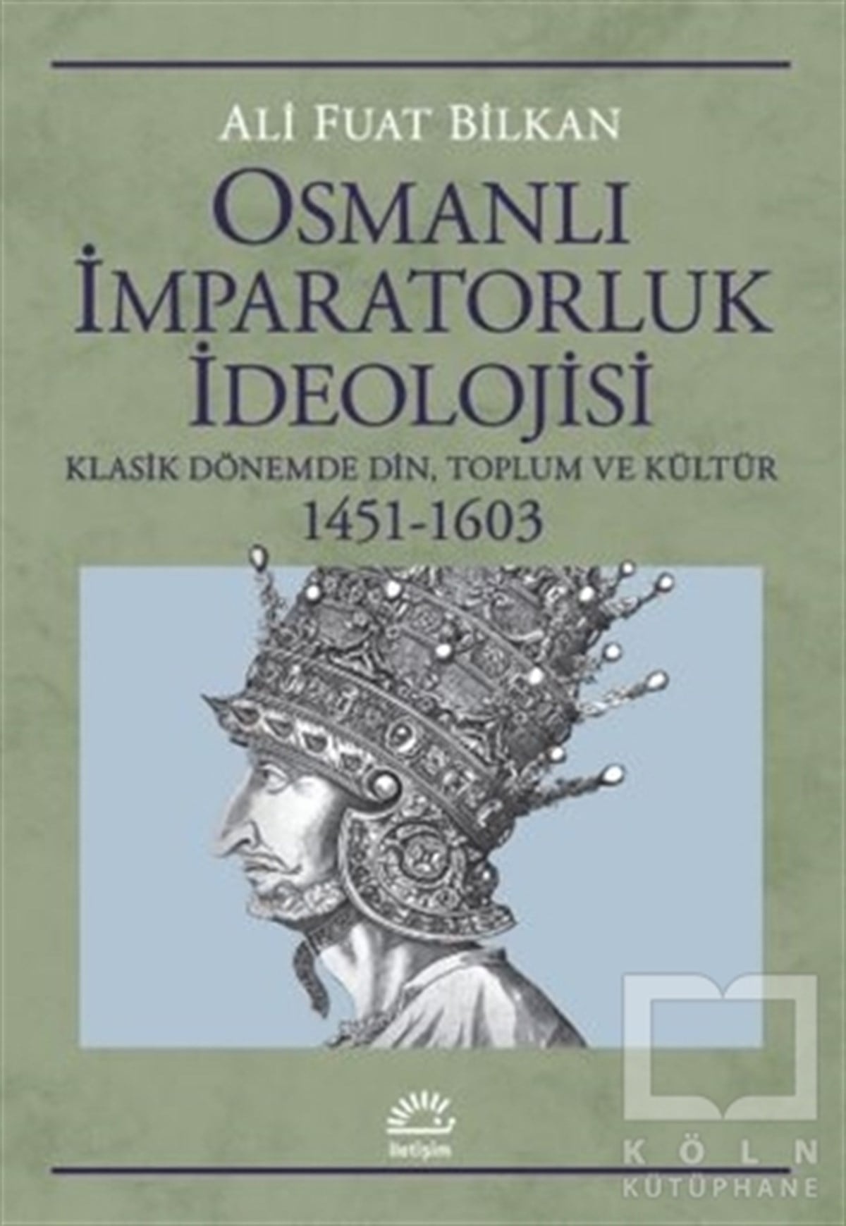 Ali Fuat BilkanOsmanlı Tarihi KitaplarıOsmanlı İmparatorluk İdeolojisi