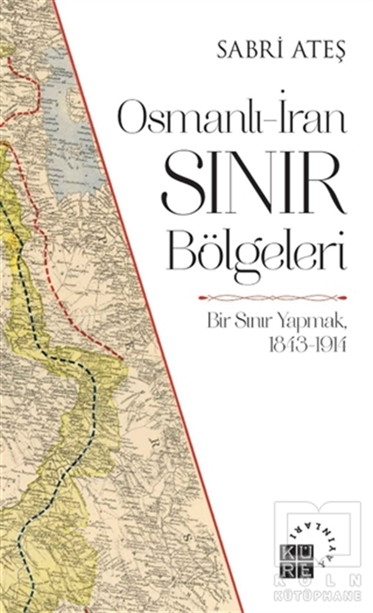 Sabri AteşOsmanlı Tarihi KitaplarıOsmanlı-İran Sınır Bölgeleri