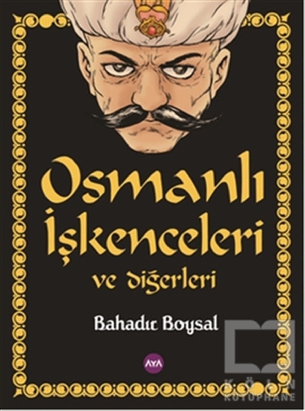 Bahadır BoysalEğlence - MizahOsmanlı İşkenceleri ve Diğerleri