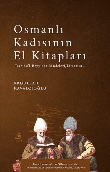 Abdullah KavalcıoğluOsmanli TarihiOsmanlı Kadısının El Kitapları - Tercihu'l-Beyyinaat Risaleleri - Literaturu