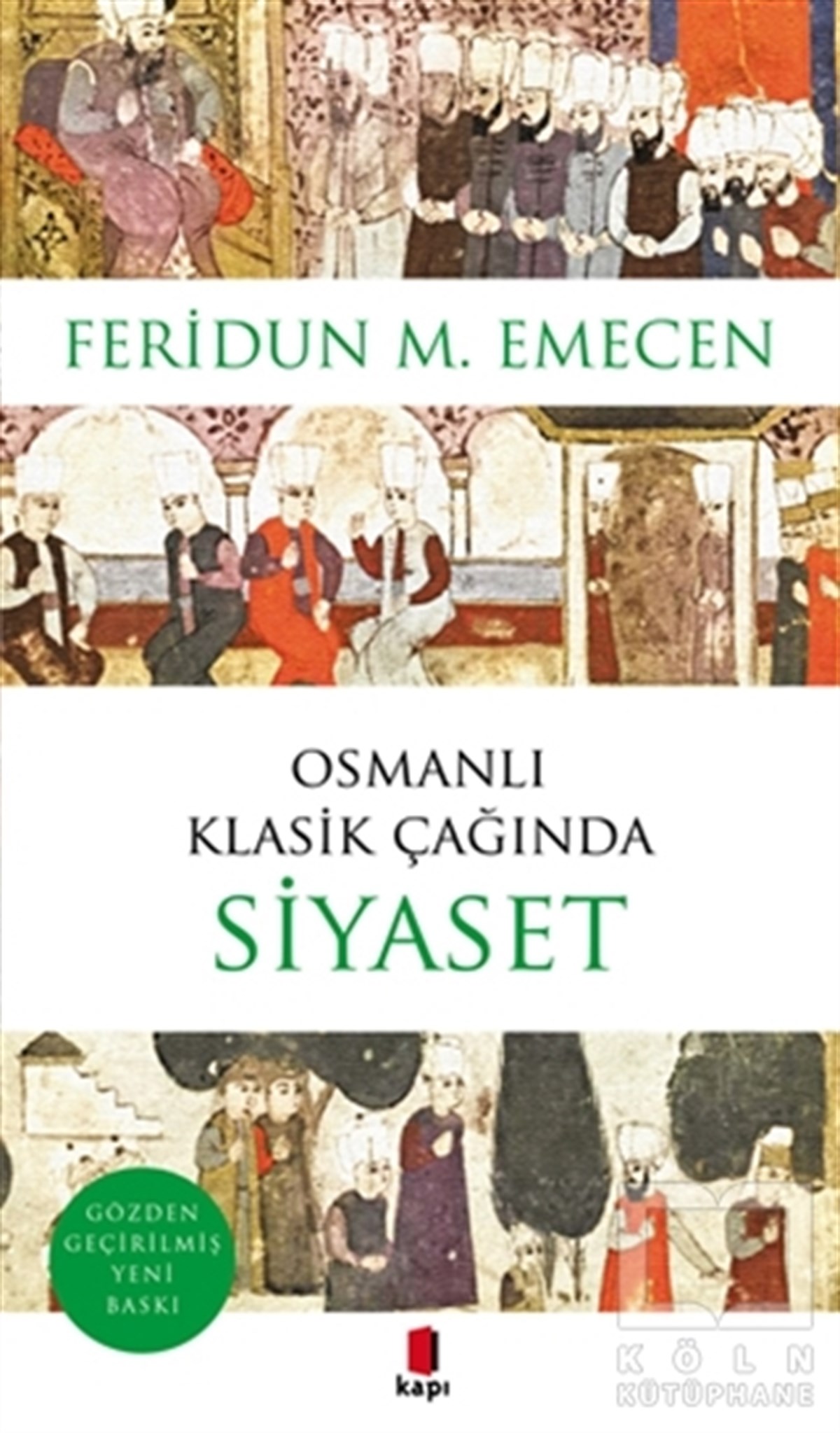 Feridun M. EmecenOsmanlı TarihiOsmanlı Klasik Çağında Siyaset