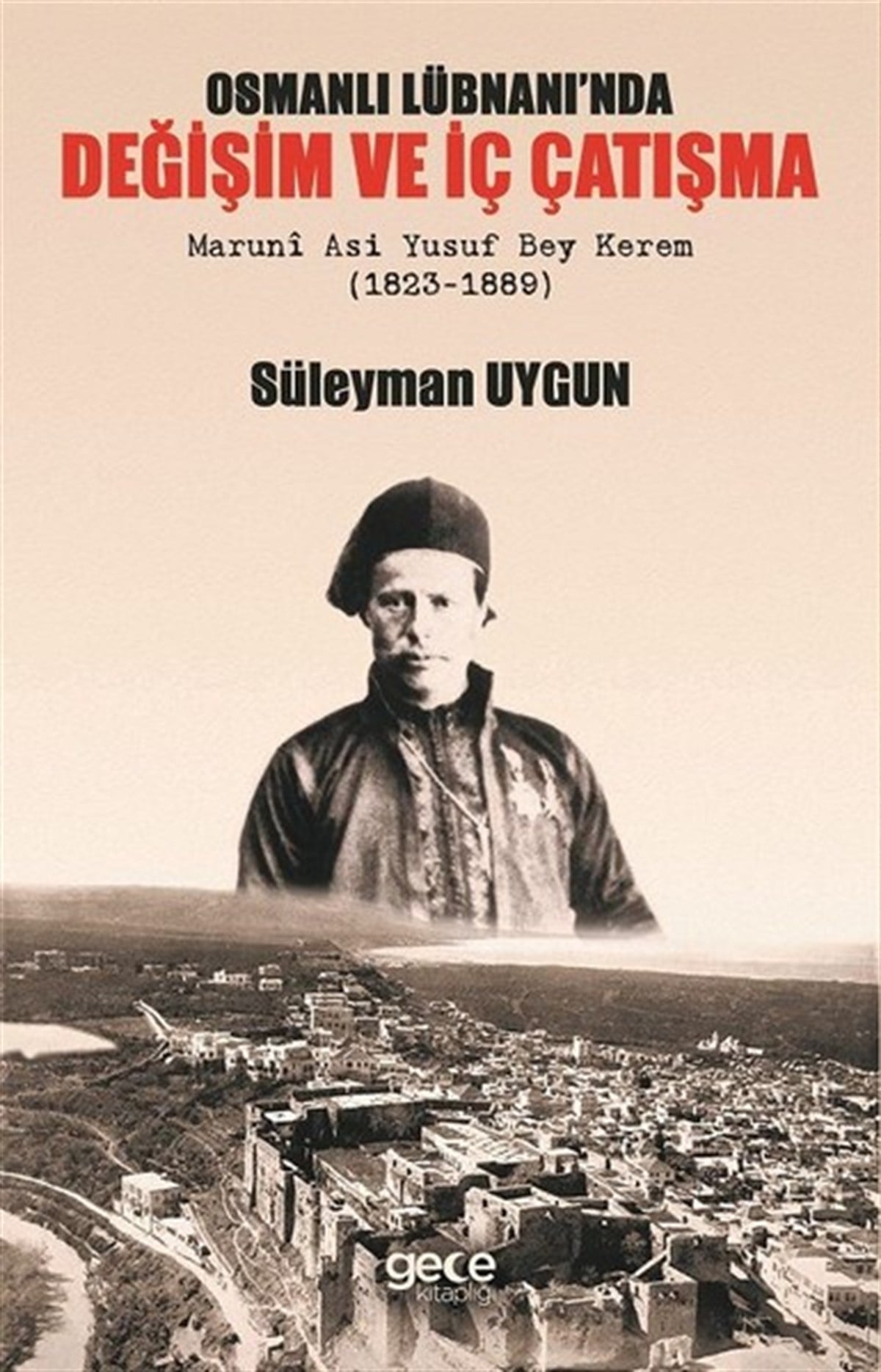 Süleyman UygunOsmanli TarihiOsmanlı Lübnanı'nda Değişim ve İç Çatışma
