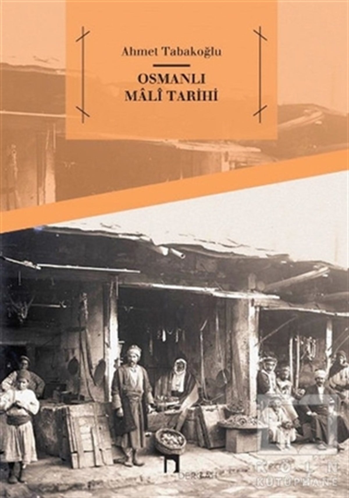 Ahmet TabakoğluOsmanlı TarihiOsmanlı Mali Tarihi