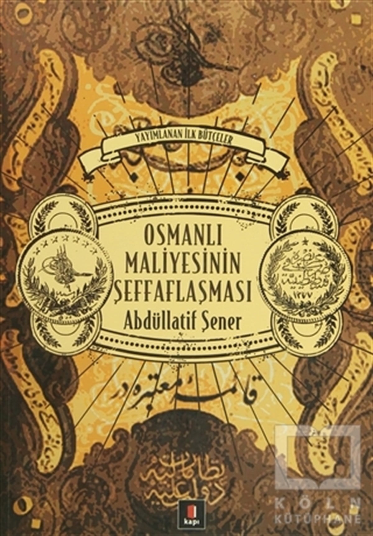 Abdüllatif ŞenerOsmanlı TarihiOsmanlı Maliyesinin Şeffaflaşması