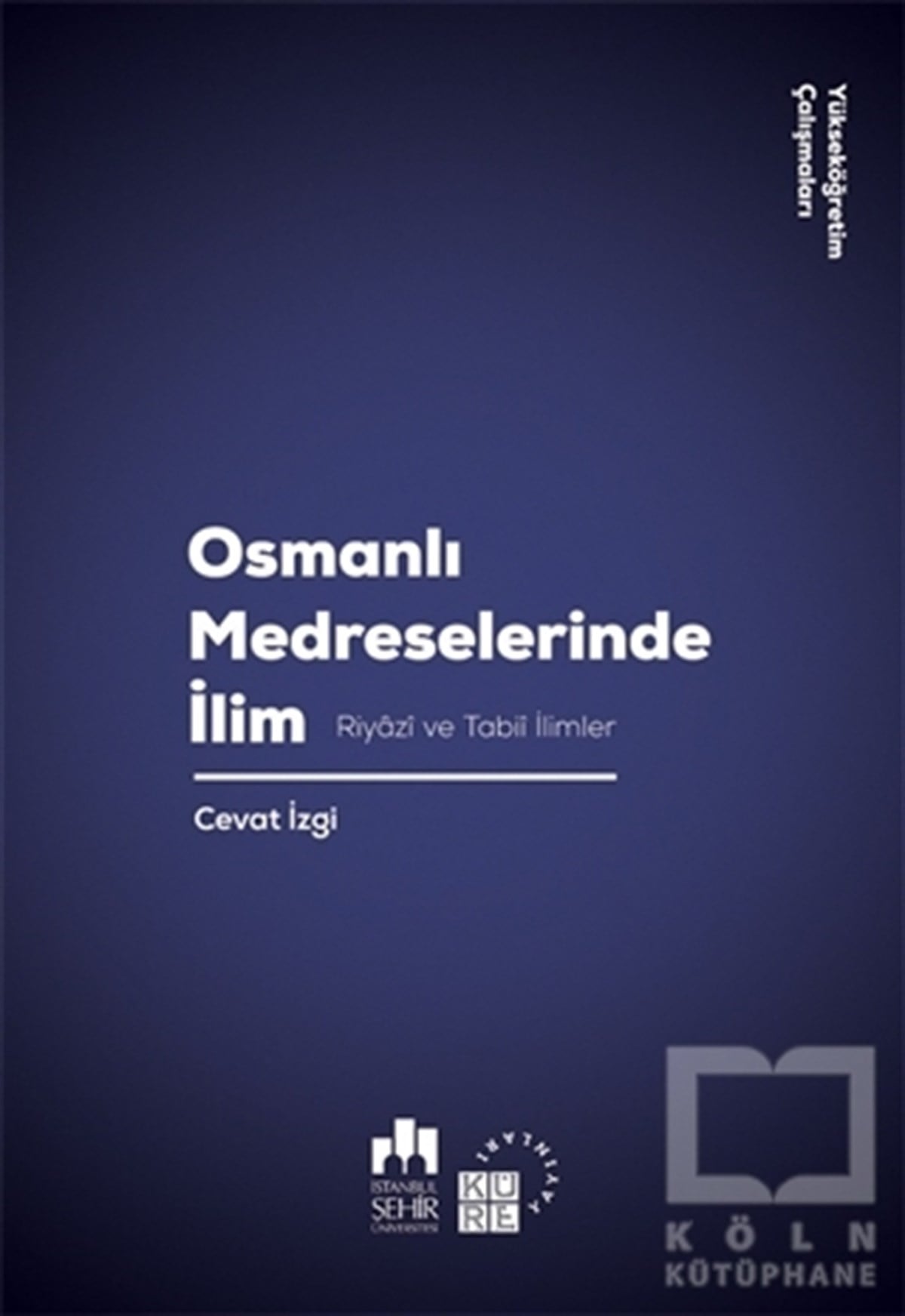 Cevat İzgiDiğerOsmanlı Medreselerinde İlim
