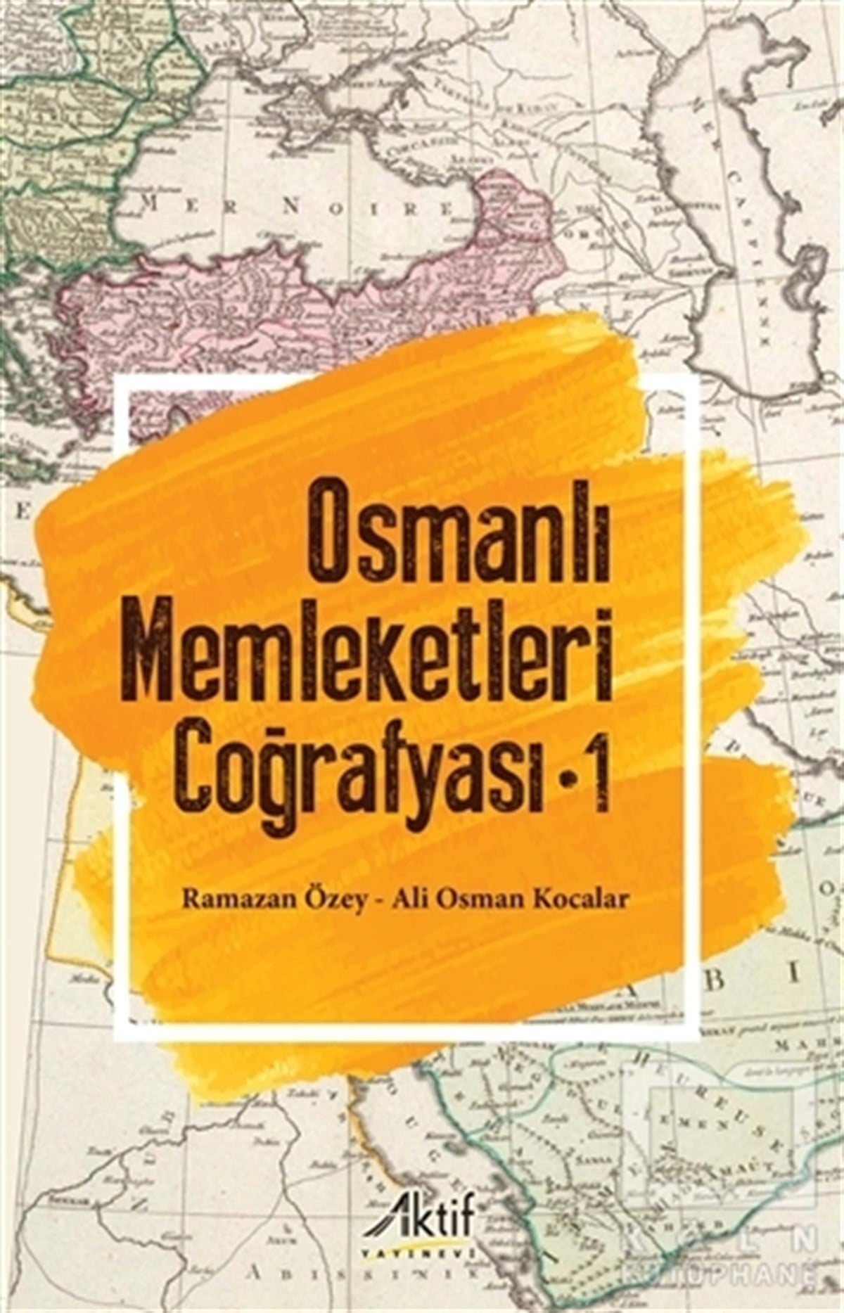 Ramazan ÖzeyDiğerOsmanlı Memleketleri Coğrafyası - 1