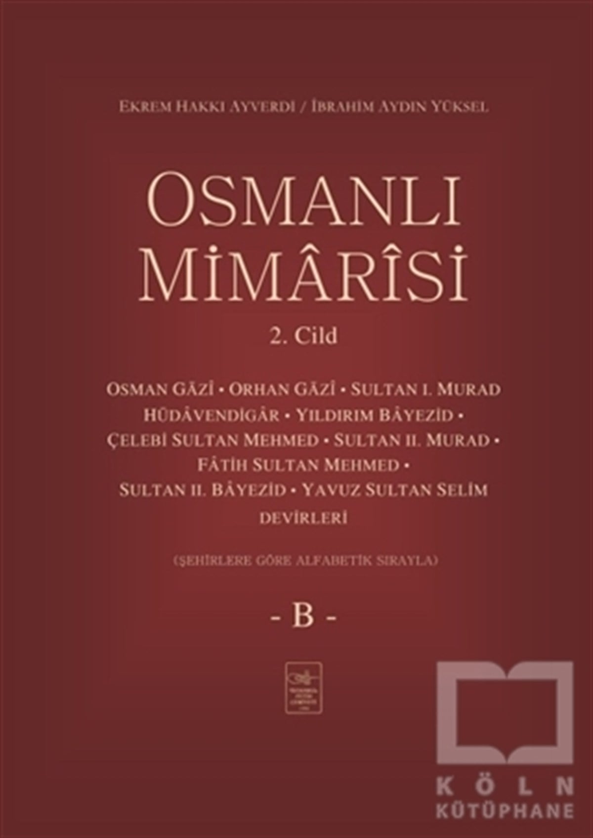 Ekrem Hakkı AyverdiMimarlıkOsmanlı Mimarisi 2. Cilt - B