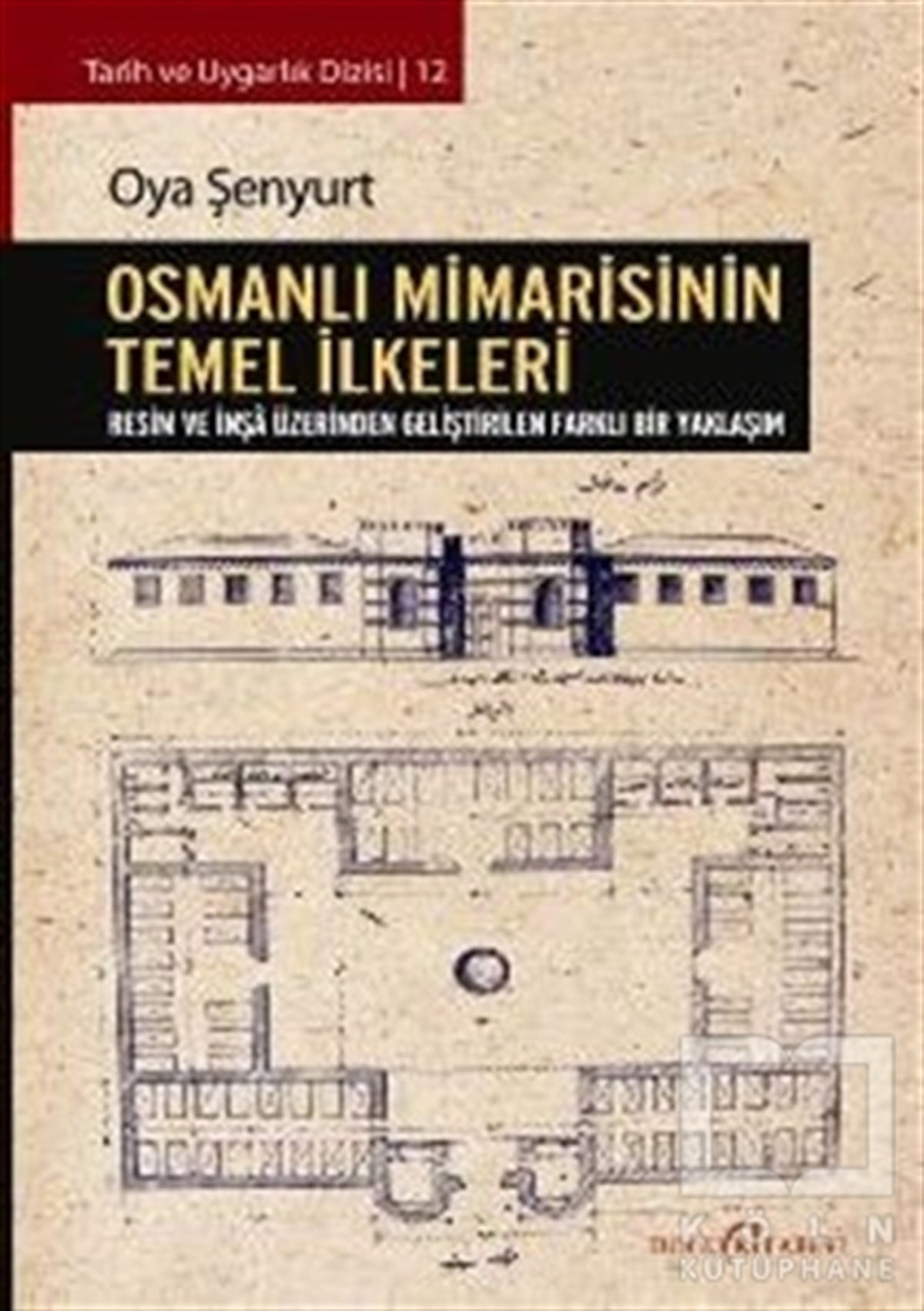 Oya ŞenyurtMimarlıkOsmanlı Mimarisinin Temel İlkeleri