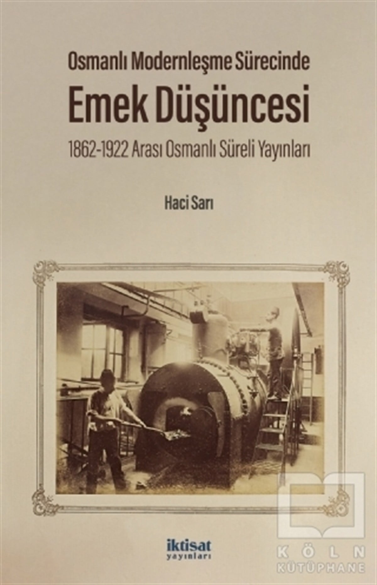 Hacı SarıOsmanlı Tarihi KitaplarıOsmanlı Modernleşme Sürecinde Emek Düşüncesi