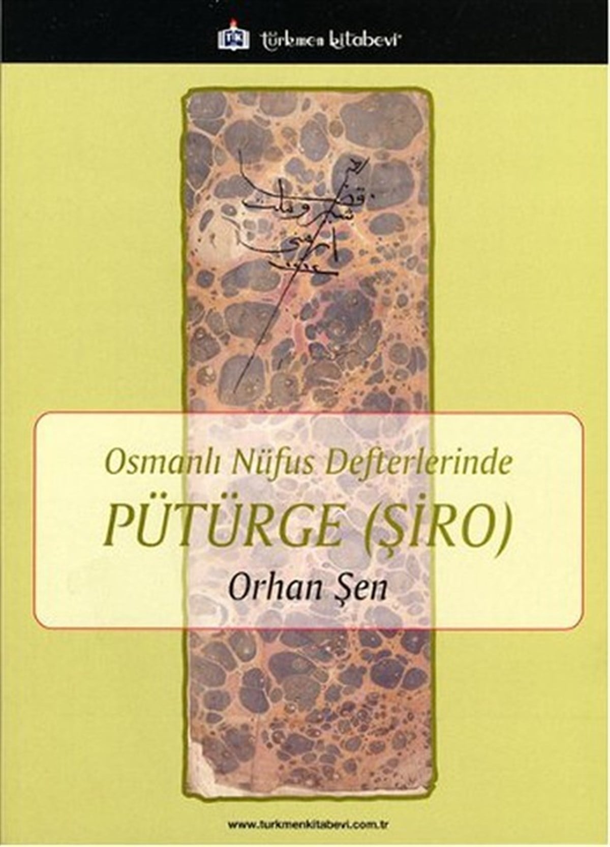 Orhan ŞenOsmanli TarihiOsmanlı Nüfus Defterlerinde Pütürge - Şiro
