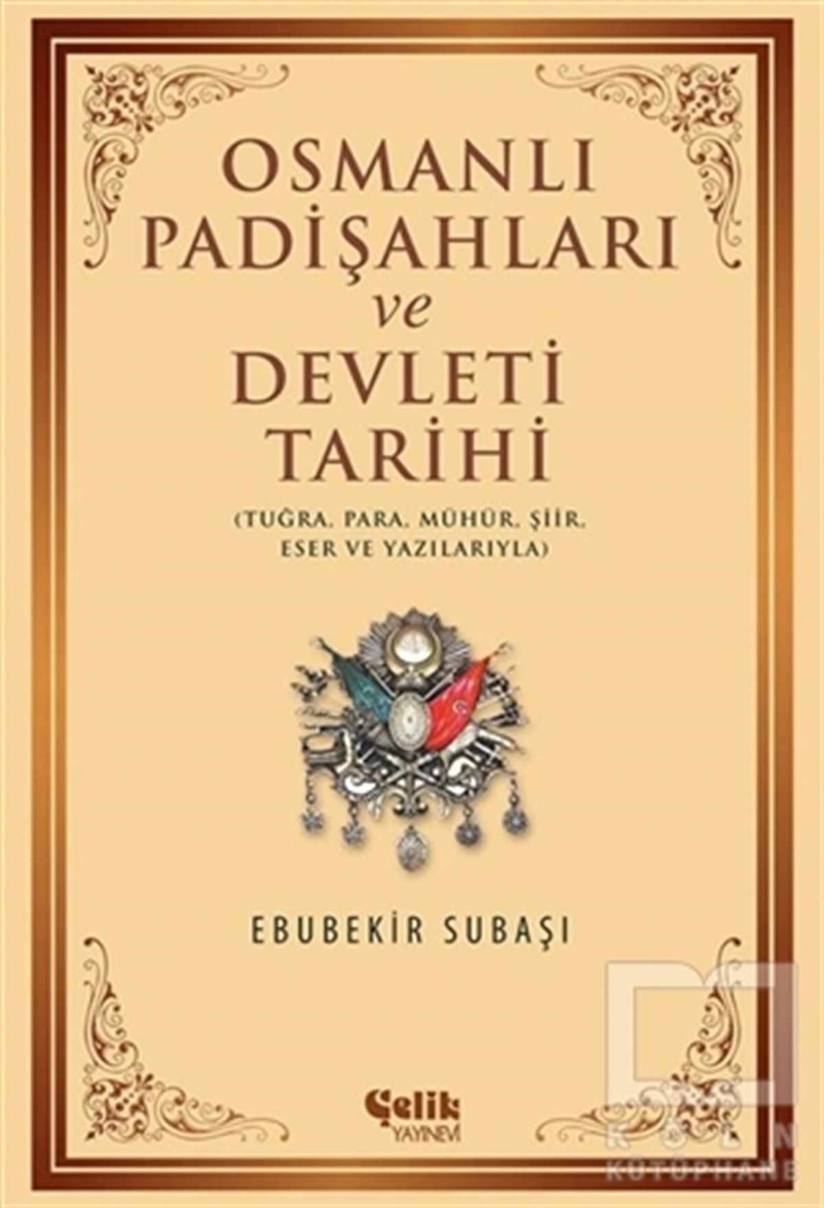Ebubekir SubaşıOsmanlı Tarihi KitaplarıOsmanlı Padişahları ve Devleti Tarihi