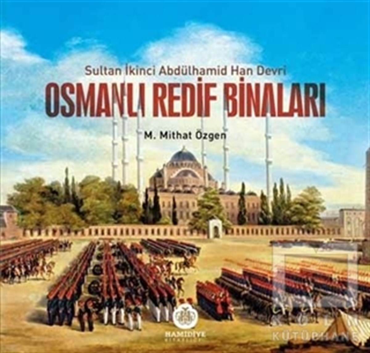 M. Mithat ÖzgenDiğerOsmanlı Redif Binaları