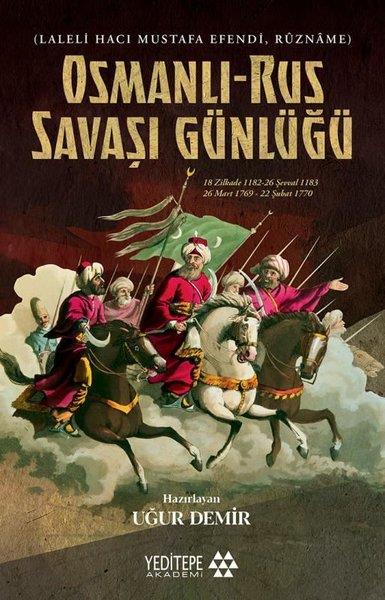 KolektifOsmanli TarihiOsmanlı - Rus Savaşı Günlüğü (Laleli Hacı Mustafa Efendi Ruzname)