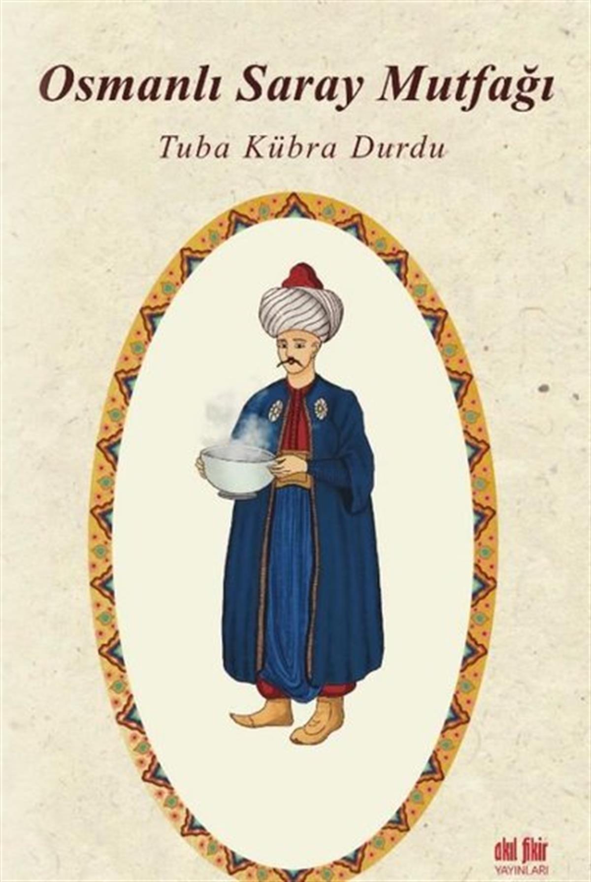 Tuba Kübra DurduOsmanli TarihiOsmanlı Saray Mutfağı