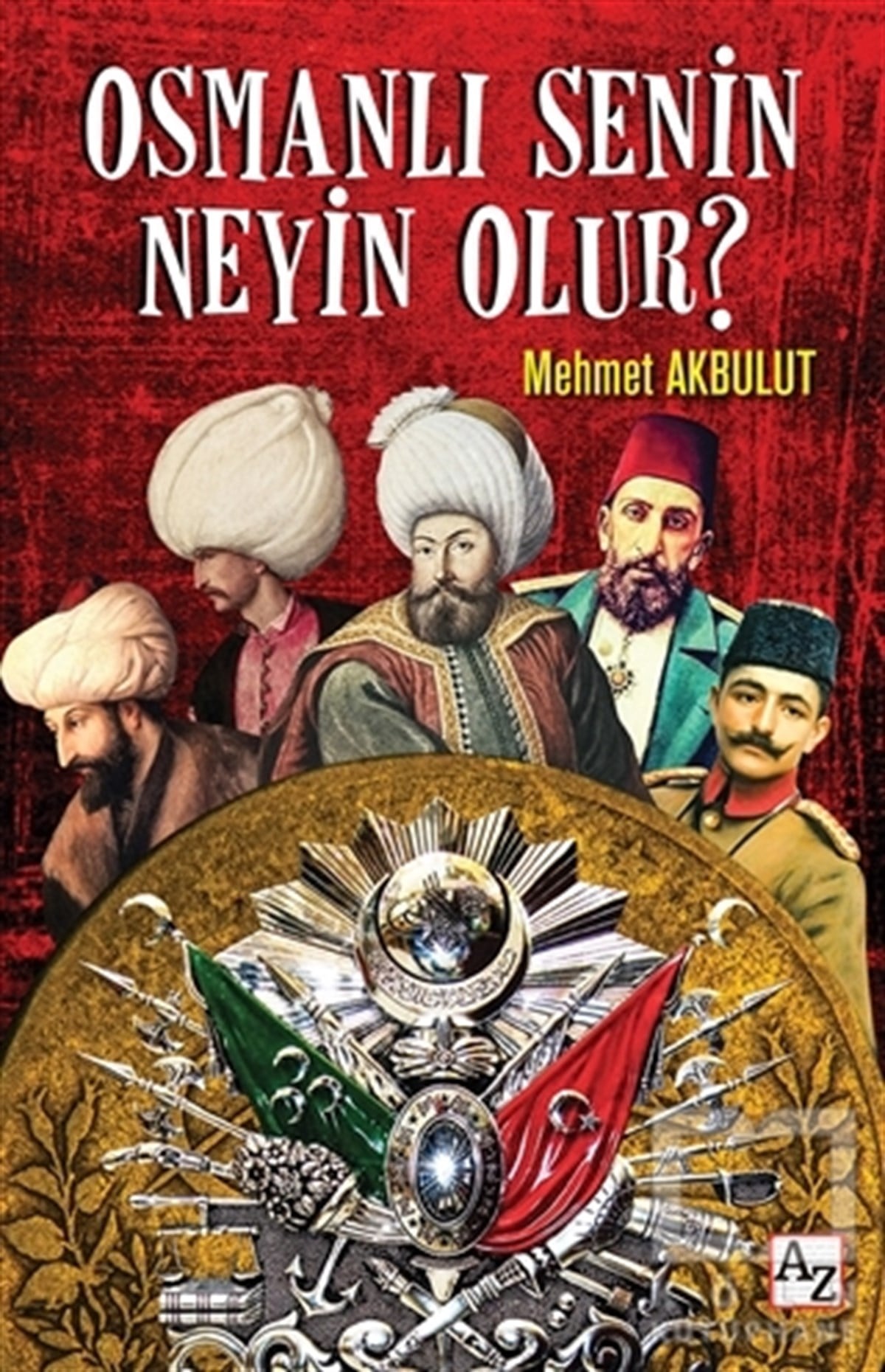 Mehmet AkbulutOsmanlı TarihiOsmanlı Senin Neyin Olur?