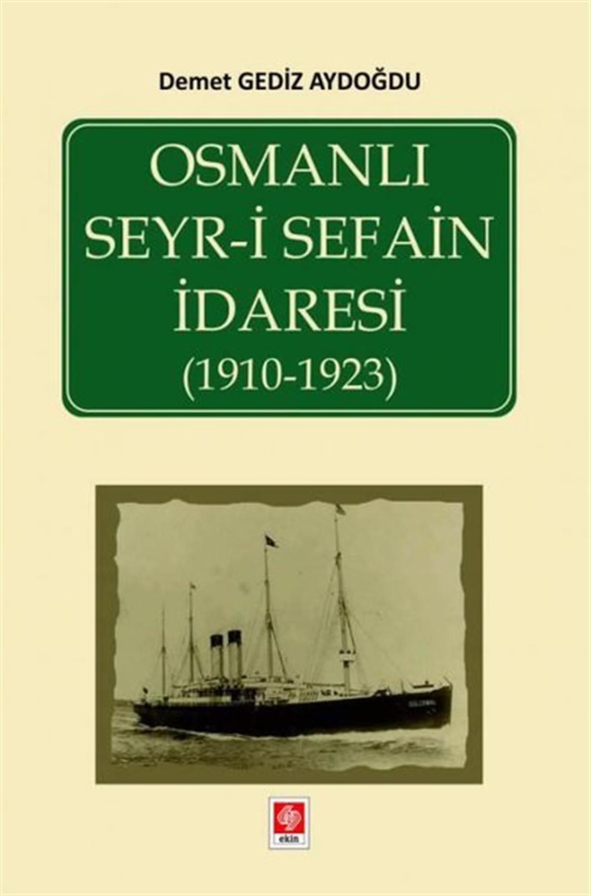 Demet Gediz AydoğduEğitimOsmanlı Seyr-i Sefain İdaresi 1910-1923