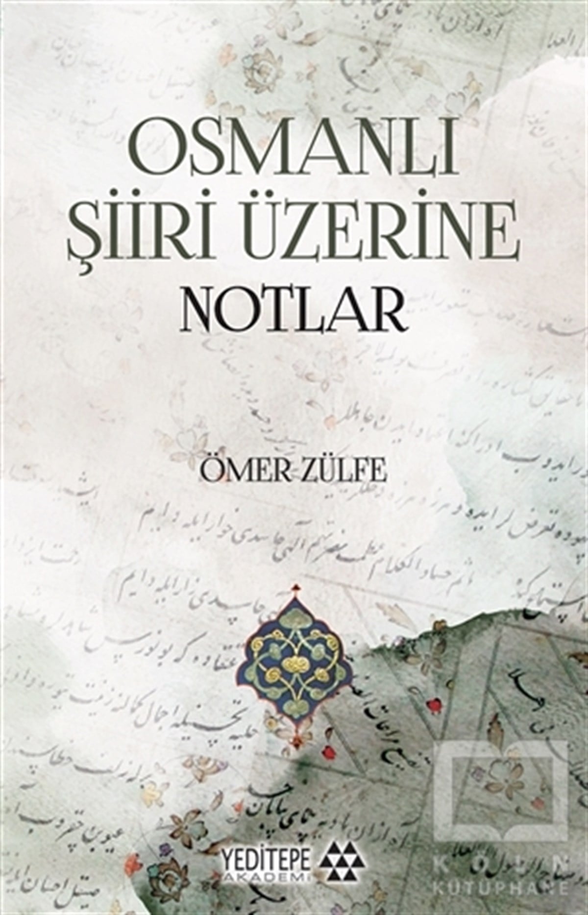 Ömer ZülfeAraştırma-İnceleme-ReferansOsmanlı Şiiri Üzerine Notlar