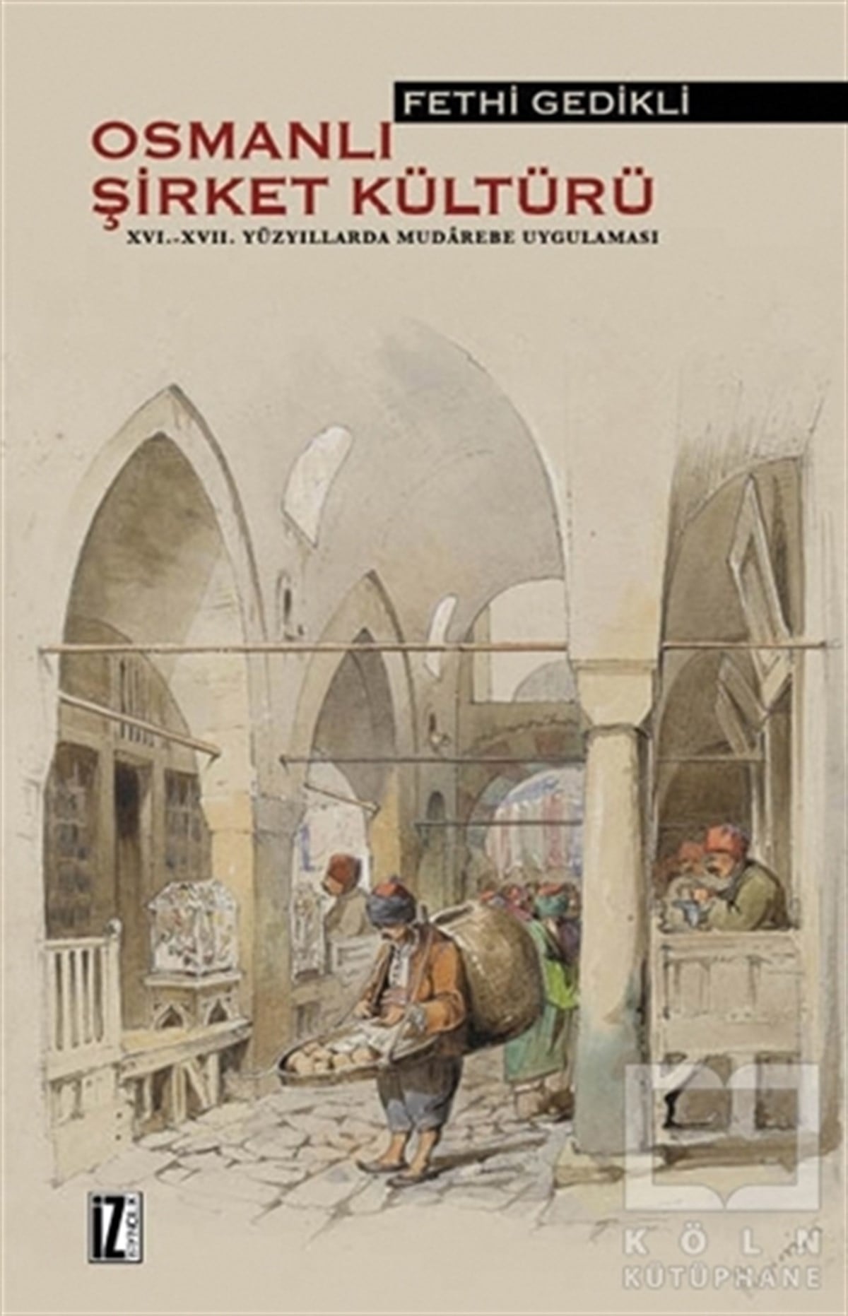F. GedikliDiğerOsmanlı Şirket Kültürü 16. - 17. Yüzyıllarda Mudarebe Uygulaması