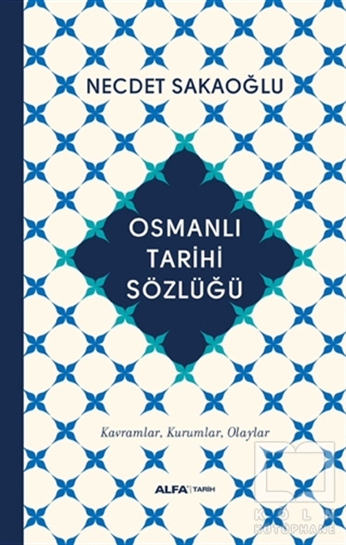 Necdet SakaoğluOsmanlı TarihiOsmanlı Tarihi Sözlüğü