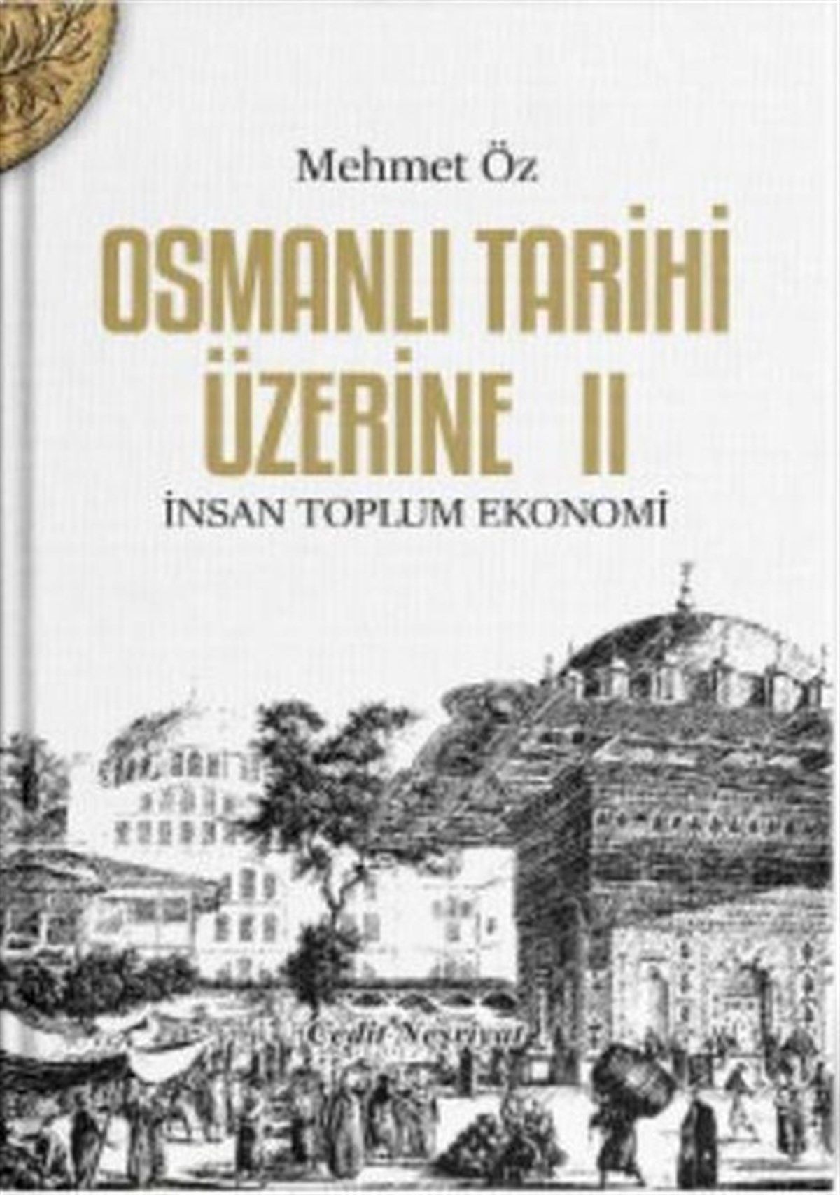 Mehmet ÖzOsmanli TarihiOsmanlı Tarihi Üzeirne 2-İnsan Toplum Ekonomi