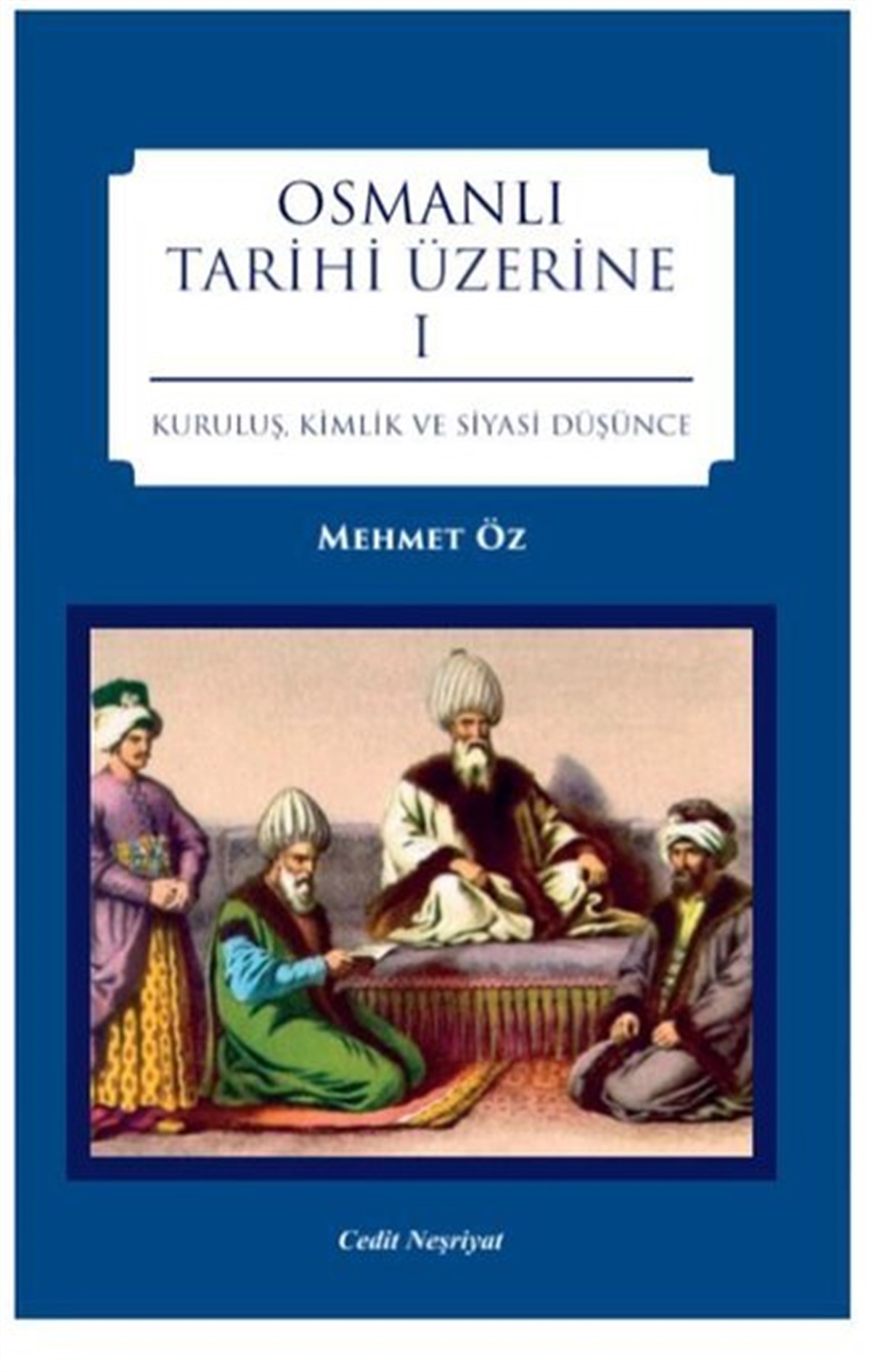 Dr. Mehmet ÖzOsmanli TarihiOsmanlı Tarihi Üzerine 1