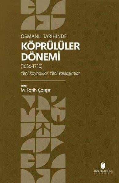 KolektifOsmanli TarihiOsmanlı Tarihinde Köprülüler Dönemi (1656 - 1710) Yeni Kaynaklar, Yeni Yaklaşımlar