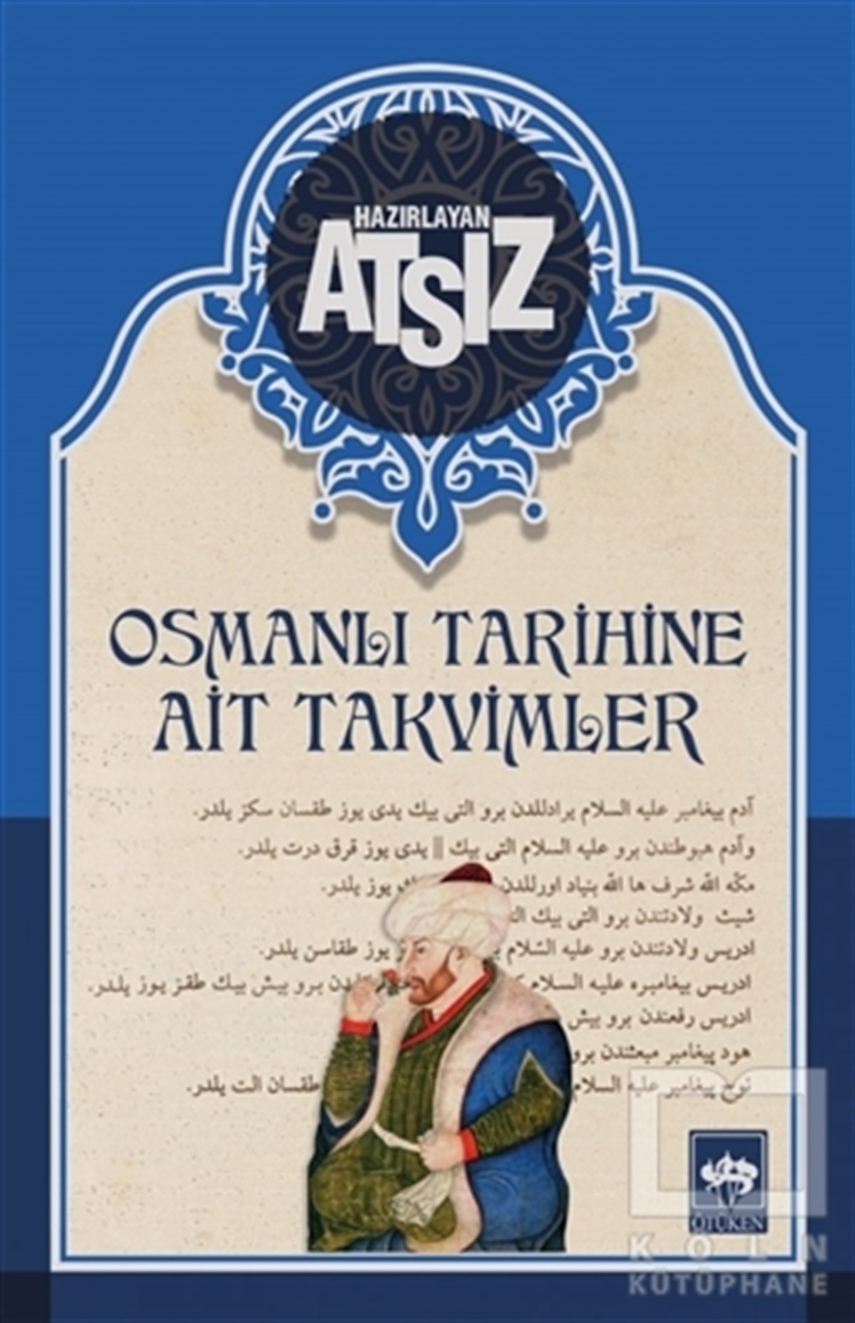 Hüseyin Nihal AtsızOsmanlı Tarihi KitaplarıOsmanlı Tarihine Ait Takvimler