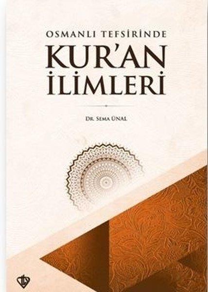 Sema Ünalİslami KitaplarOsmanlı Tefsirinde Kur'an İlimleri