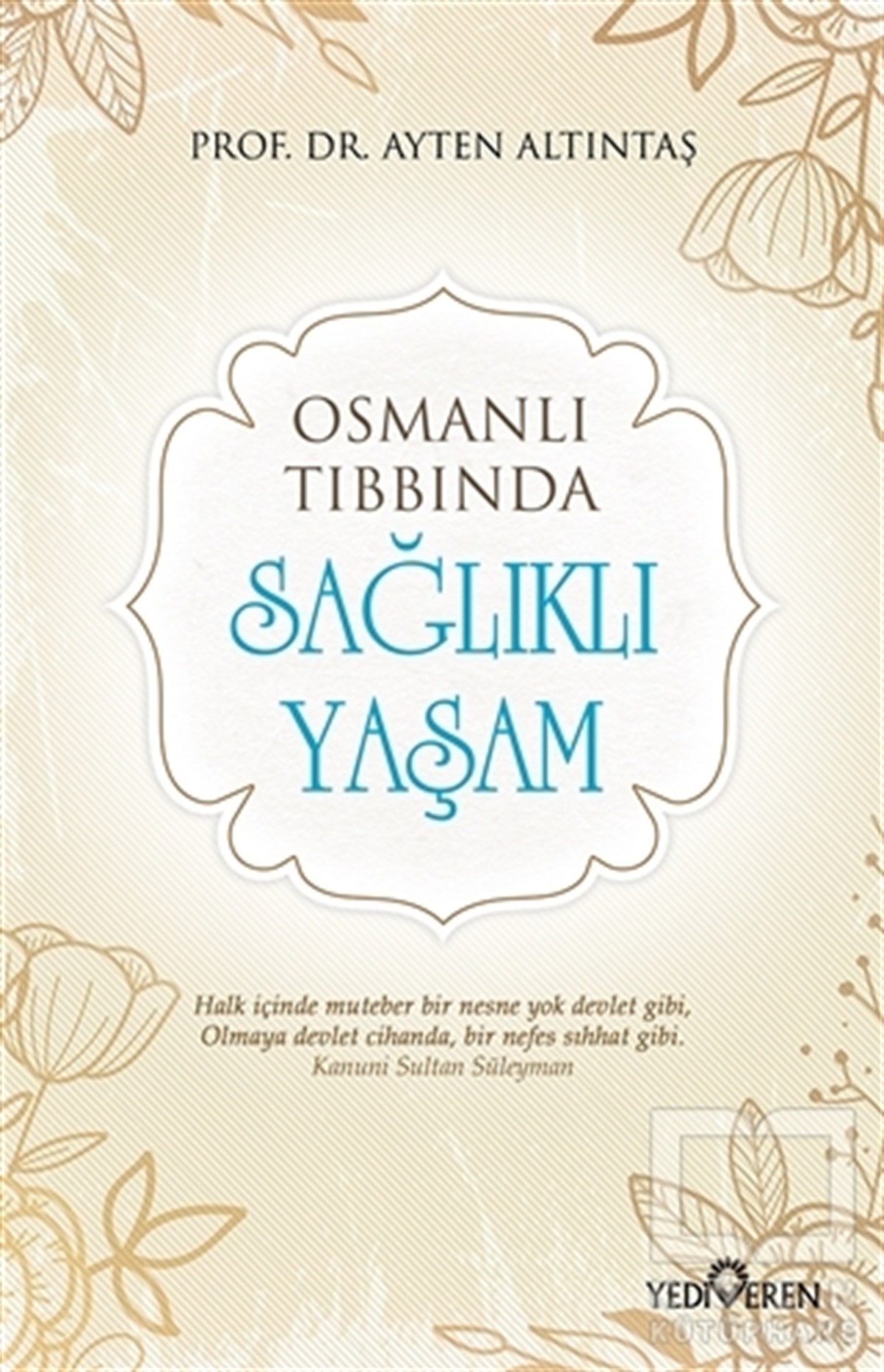 Ayten AltıntaşOsmanlı TarihiOsmanlı Tıbbında Sağlıklı Yaşam