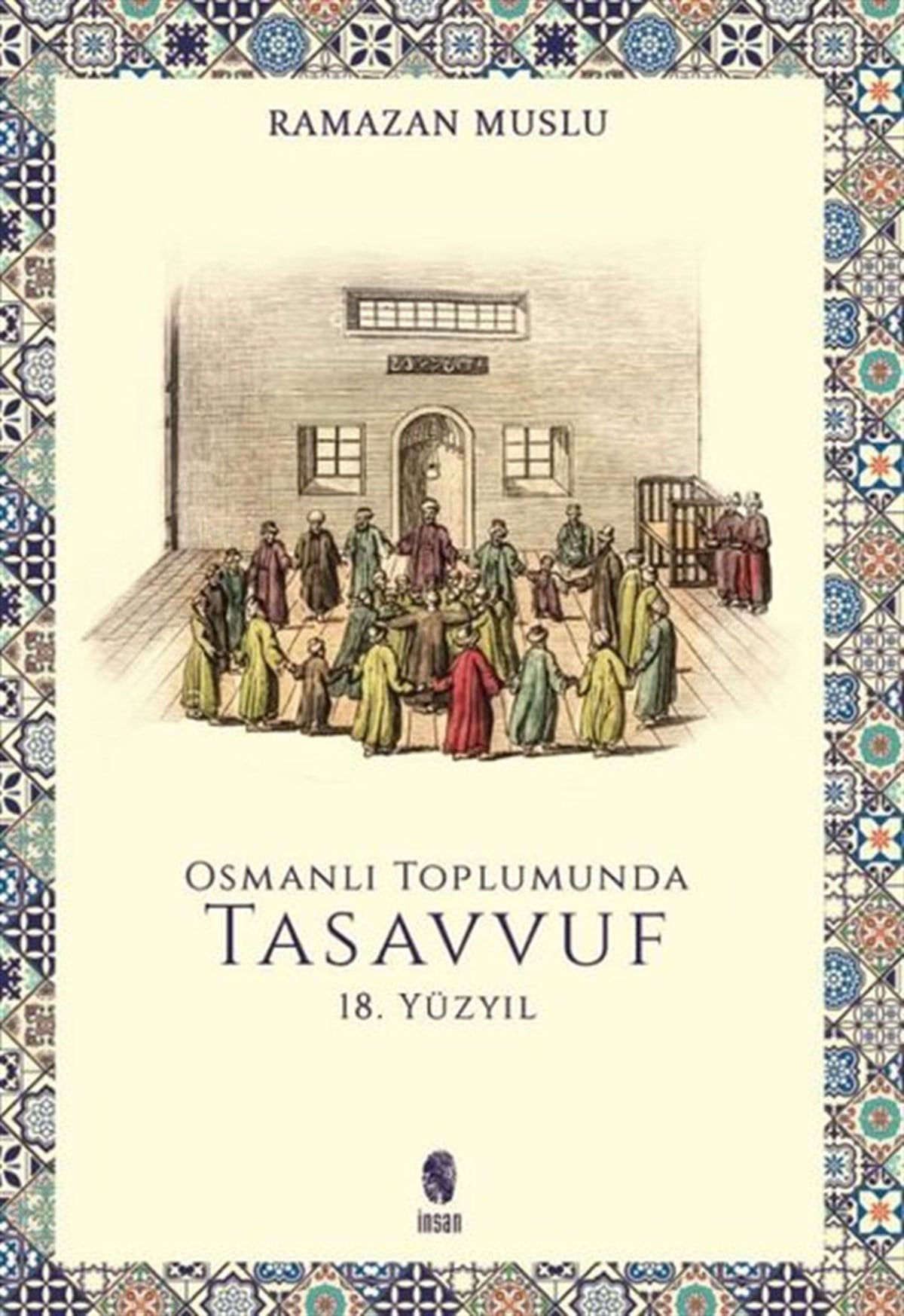 Ramazan MusluOsmanli TarihiOsmanlı Toplumunda Tasavvuf - 18. Yüzyıl