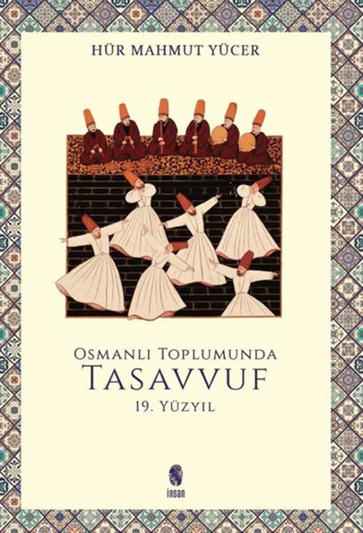 Hür Mahmut YücerOsmanli TarihiOsmanlı Toplumunda Tasavvuf - 19. Yüzyıl