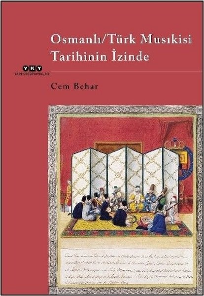 Cem BeharSanat Kuramı KitaplarıOsmanlı - Türk Musıkisi Tarihinin İzinde