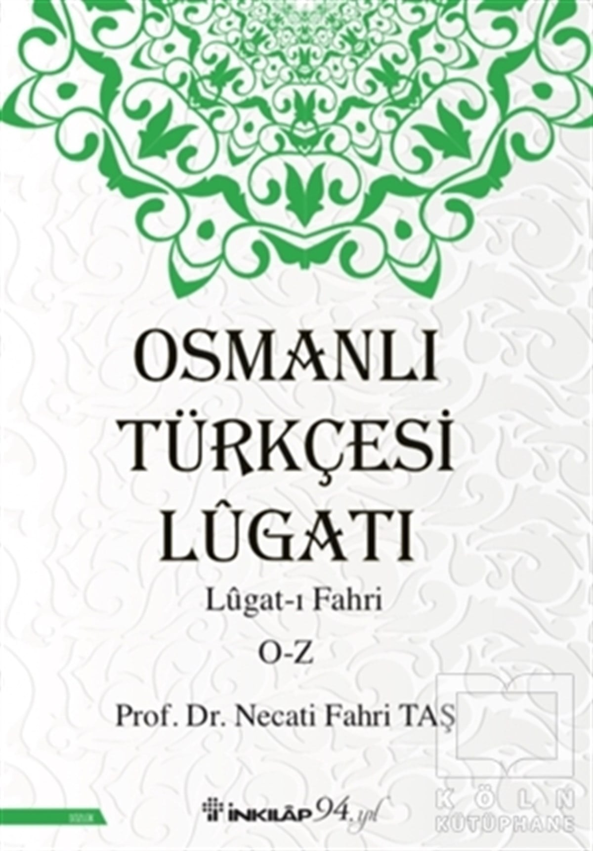 Necati Fahri TaşSözlükler ve Konuşma KılavuzlarıOsmanlı Türkçesi Lügatı - Lügat-ı Fahri O-Z