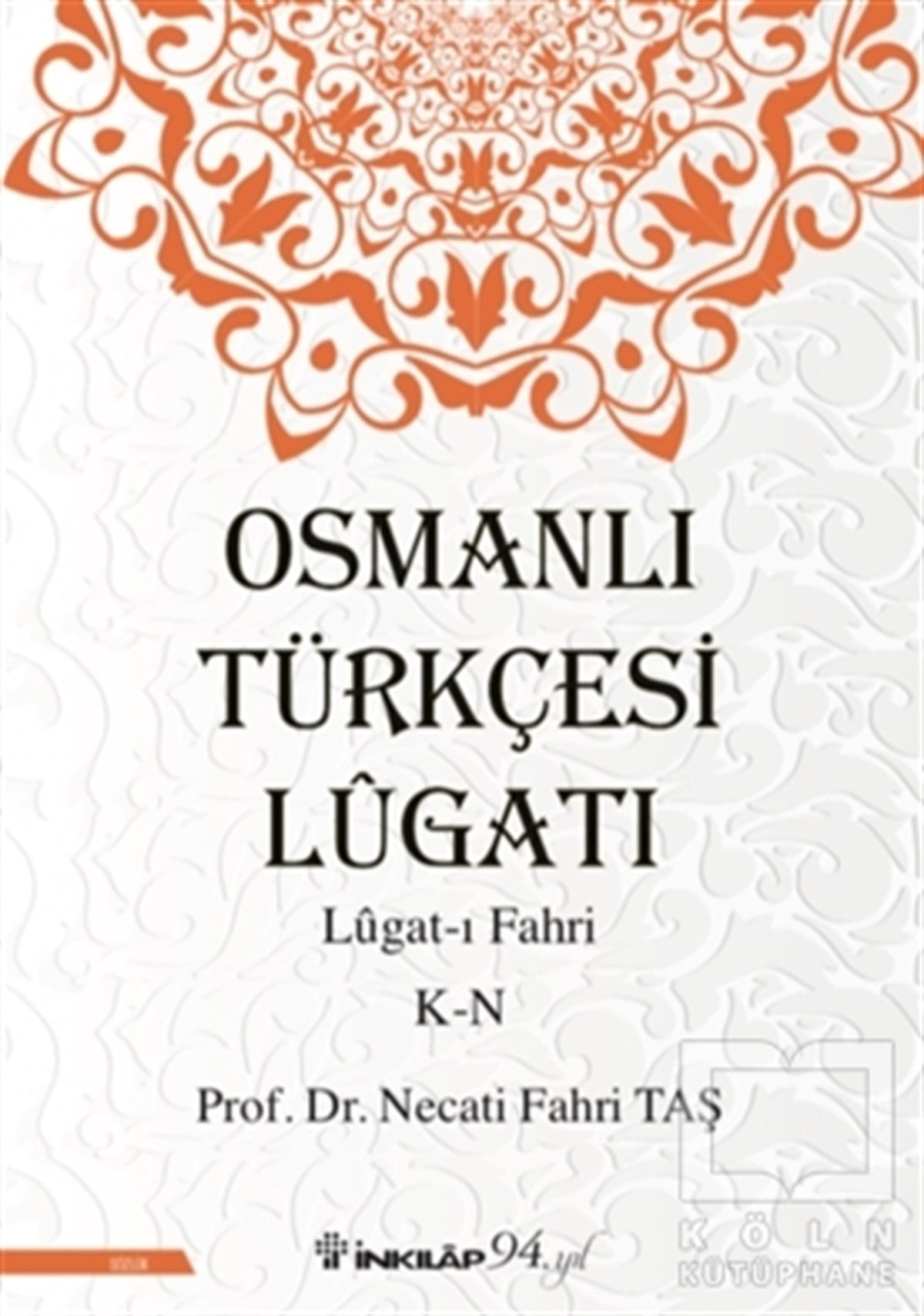 Necati Fahri TaşSözlükler ve Konuşma KılavuzlarıOsmanlı Türkçesi Lügatı - Lügat-ı Fahri K-N