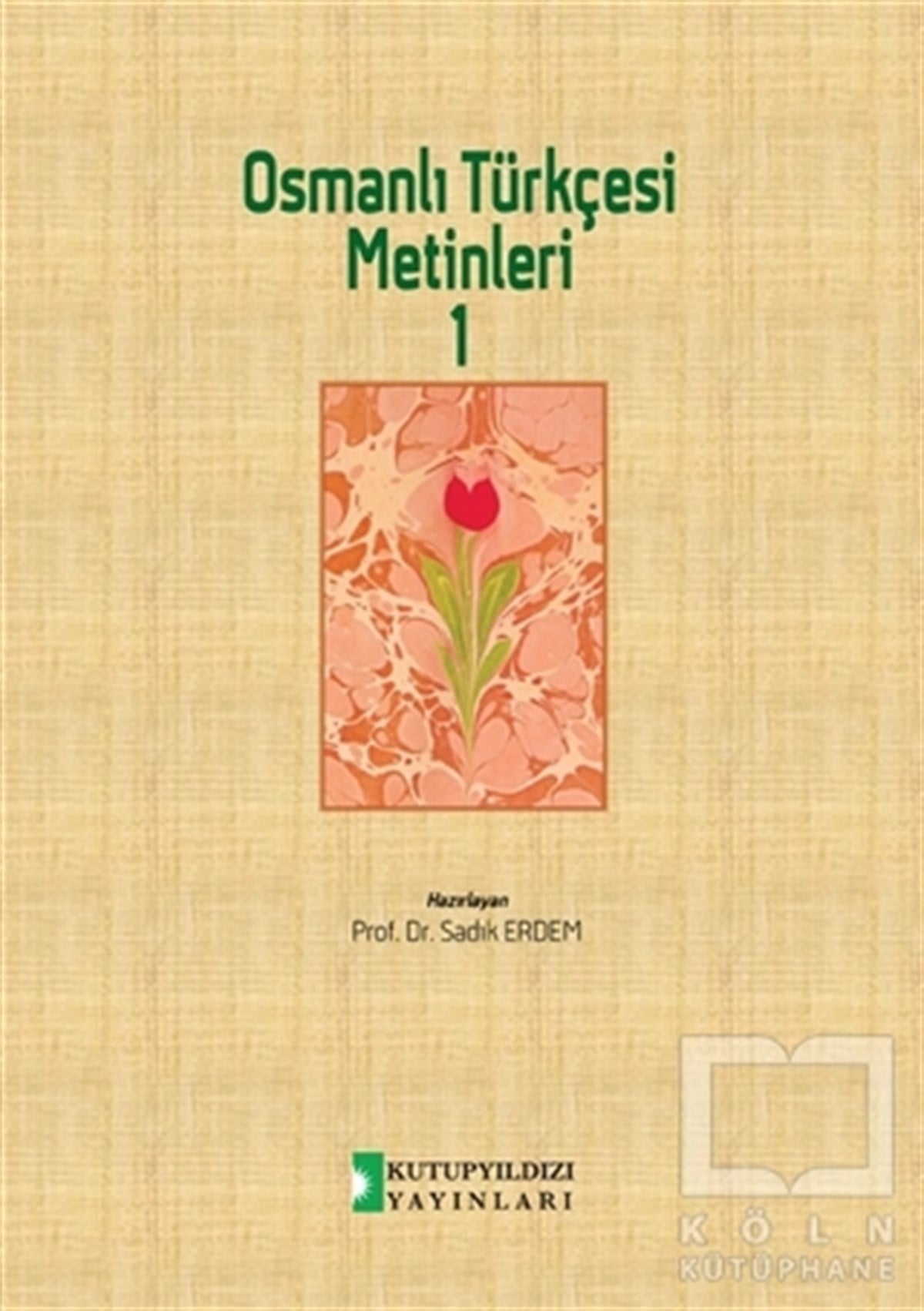 Sadık ErdemOsmanlı TarihiOsmanlı Türkçesi Metinleri 1