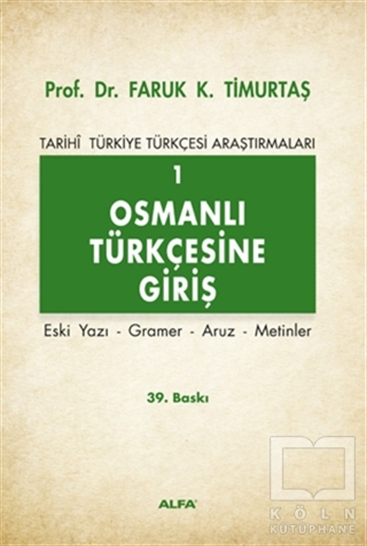 Faruk K. TimurtaşAraştırma-İnceleme-ReferansOsmanlı Türkçesine Giriş 1