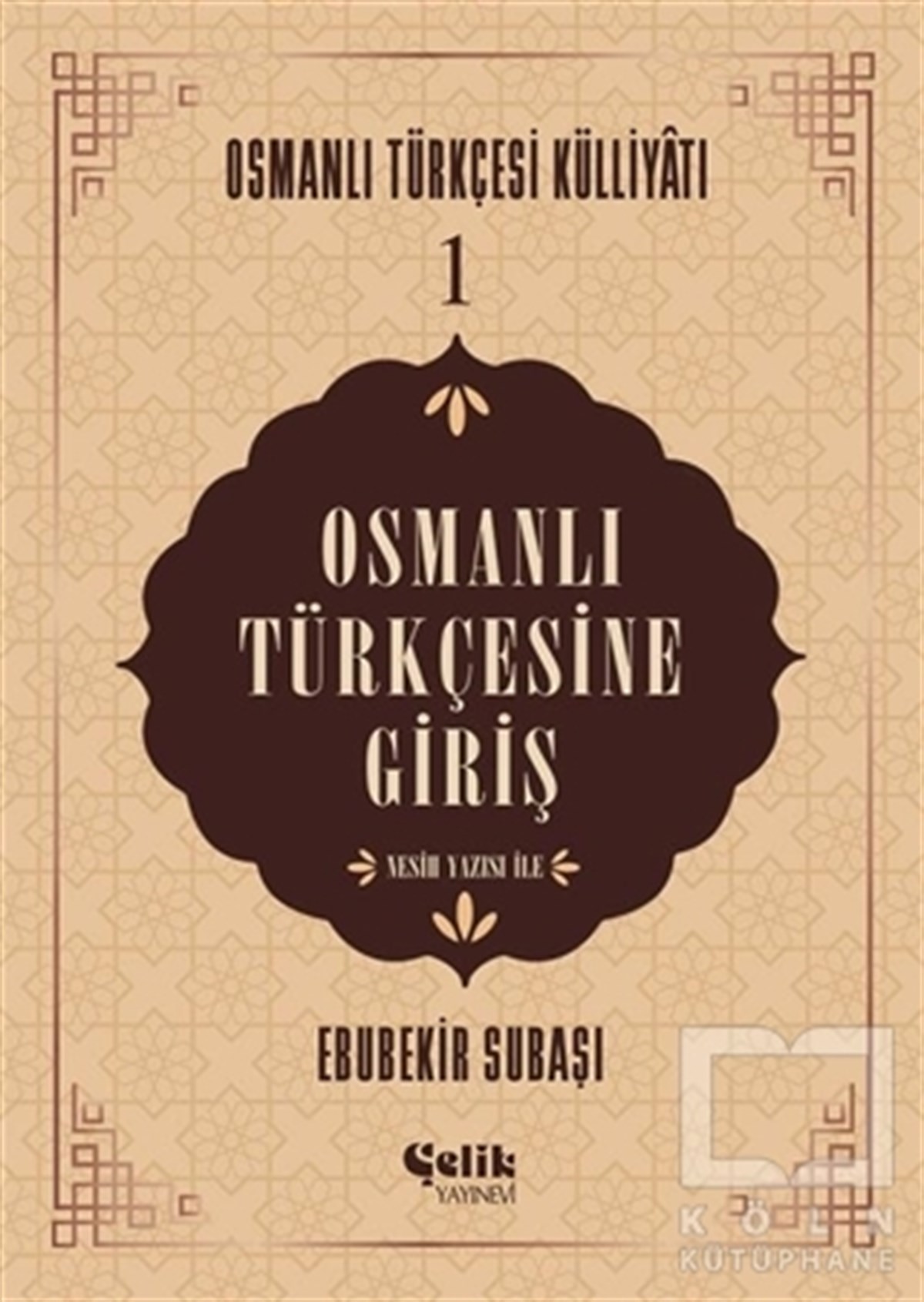Ebubekir SubaşıDil ÖğrenimiOsmanlı Türkçesine Giriş